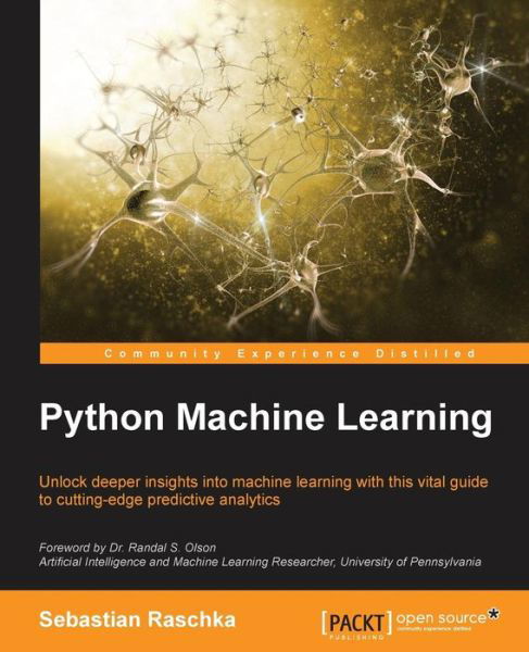 Python Machine Learning - Sebastian Raschka - Books - Packt Publishing Limited - 9781783555130 - April 2, 2023