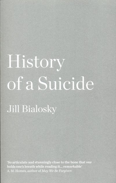 Cover for Jill Bialosky · History of a Suicide: My Sister's Unfinished Life (Paperback Book) (2015)