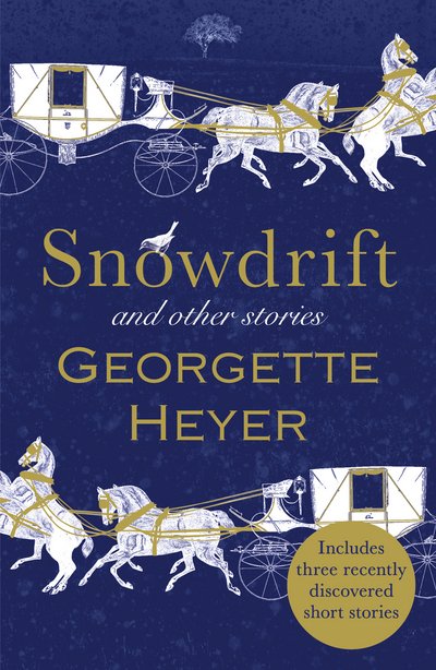 Cover for Georgette Heyer · Snowdrift and Other Stories (includes three new recently discovered short stories) (Paperback Book) (2017)