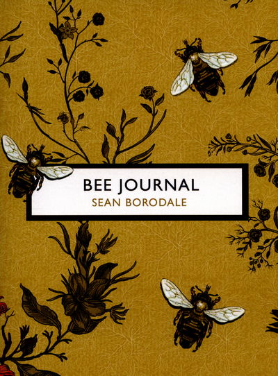 Bee Journal (The Birds and the Bees) - Vintage Classic Birds and Bees Series - Sean Borodale - Bøger - Vintage Publishing - 9781784871130 - 5. maj 2016