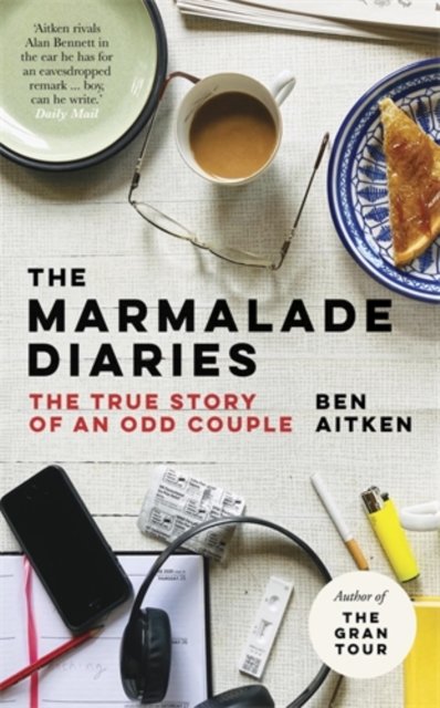 The Marmalade Diaries: The True Story of an Odd Couple - Ben Aitken - Books - Icon Books - 9781785788130 - March 10, 2022
