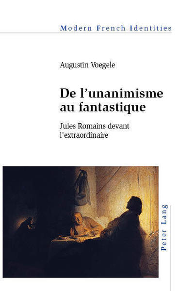 Cover for Augustin Voegele · De l'unanimisme au fantastique: Jules Romains devant l'extraordinaire - Modern French Identities (Paperback Book) [New edition] (2019)