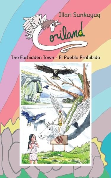 Cover for Illari Sunkuyuq · Coriland: The Forbidden Town - El Pueblo Prohibido (Pocketbok) (2020)
