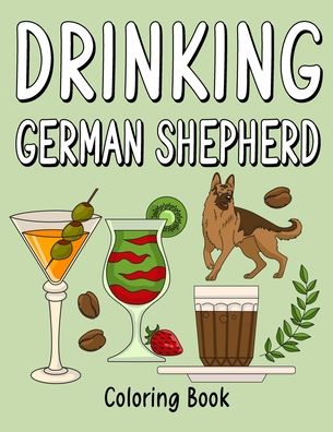 Cover for Lulu Press · Drinking German Shepherd (Paperback Bog) (2021)