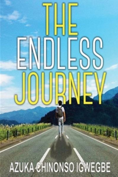 Cover for Azuka Chinonso Igwegbe · The Endless Journey (Paperback Book) (2019)