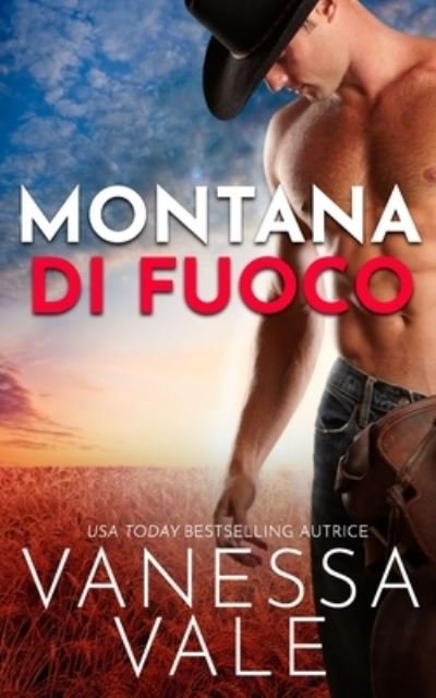 Cover for Vanessa Vale · Montana di fuoco (Pocketbok) (2021)