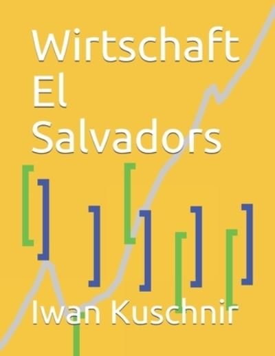 Cover for Iwan Kuschnir · Wirtschaft El Salvadors (Pocketbok) (2019)
