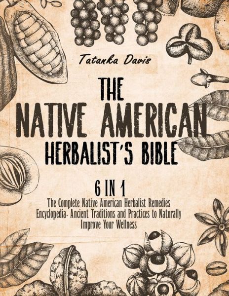 Cover for Tatanka Davis · The Native American Herbalist's Bible (Paperback Book) (2021)