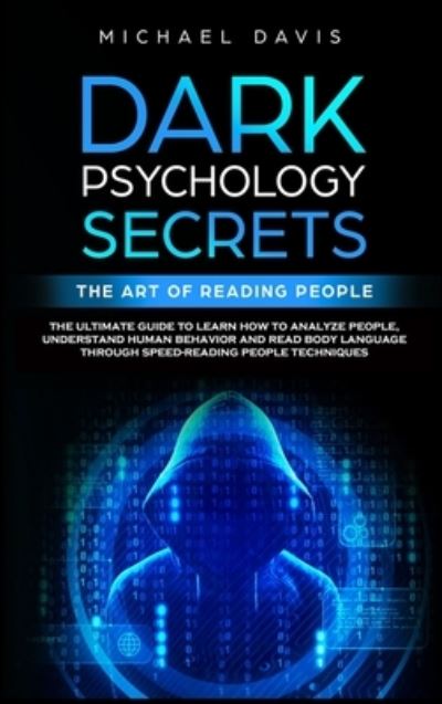 Cover for Michael Davis · Dark Psychology Secrets - The Art of Reading People (Hardcover Book) (2021)