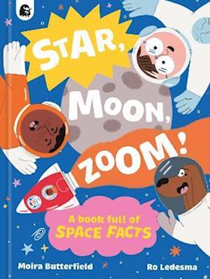 Cover for Moira Butterfield · Star, Moon, Zoom! - A Book Full of... (Hardcover Book) (2026)