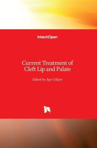 Cover for Ayse Gulsen · Current Treatment of Cleft Lip and Palate (Hardcover Book) (2020)