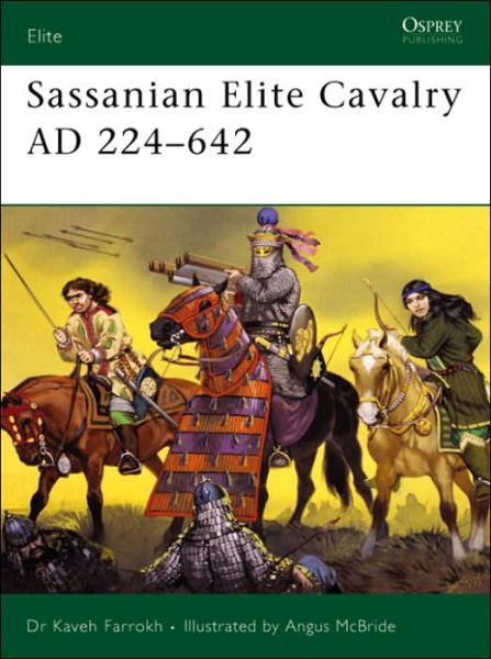 Cover for Kaveh Farrokh · Sassanian Elite Cavalry AD 224-642 - Elite (Paperback Book) (2005)