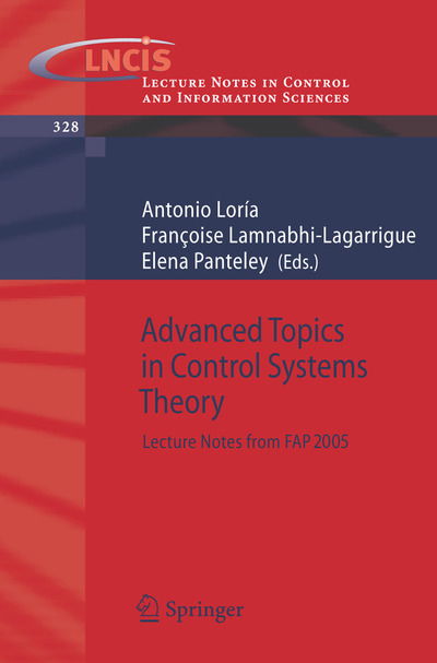 Cover for Antonio Lorma · Advanced Topics in Control Systems Theory: Lecture Notes from FAP 2005 - Lecture Notes in Control and Information Sciences (Paperback Book) [2006 edition] (2006)