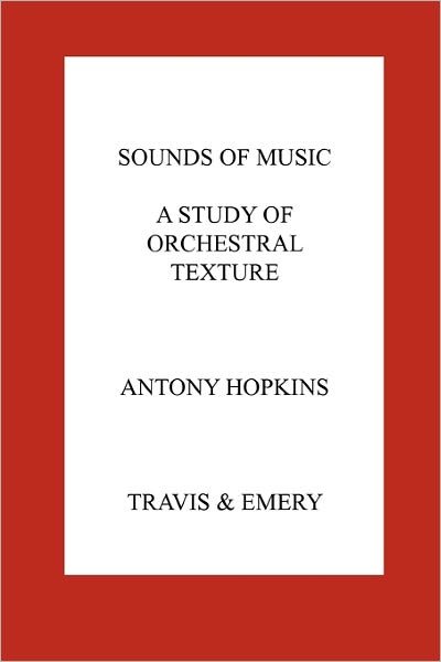 Cover for Antony Hopkins · Sounds of Music. a Study of Orchestral Texture. Sounds of the Orchestra (Paperback Book) (2011)