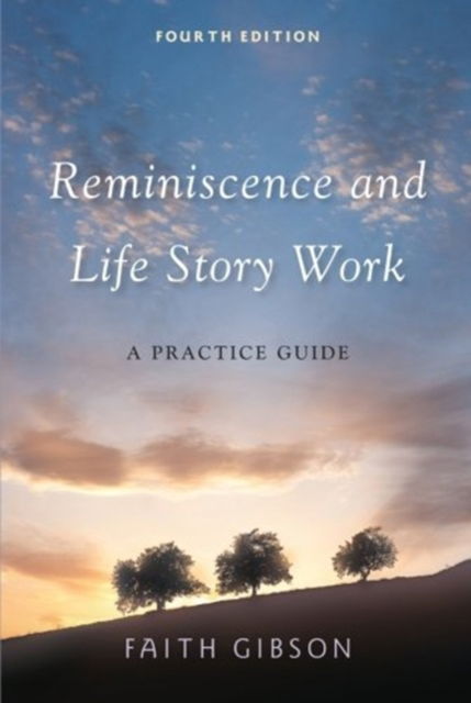 Reminiscence and Life Story Work - Faith Gibson - Książki - JESSICA KINGSLEY - 9781849857130 - 15 lutego 2011