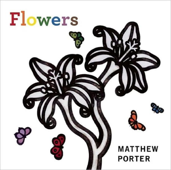 Cover for Matthew Porter · Flowers (Board book) (2011)