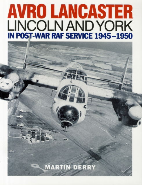 Cover for Martin Derry · Avro Lancaster Lincoln and York: In Post-War RAF Service 1945-1950 (Paperback Book) (2022)
