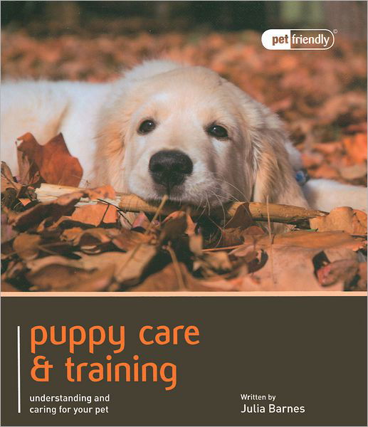 Cover for Julie Barnes · Puppy Training &amp; Care - Pet Friendly (Paperback Book) (2011)