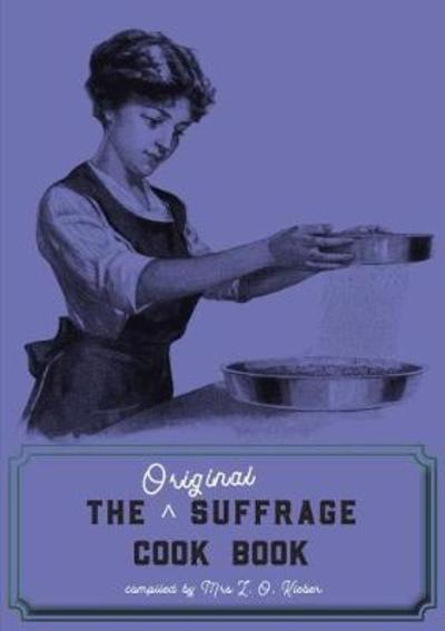 Cover for Mrs L. O. Kleber · The Original Suffrage Cook Book (Paperback Book) (2018)