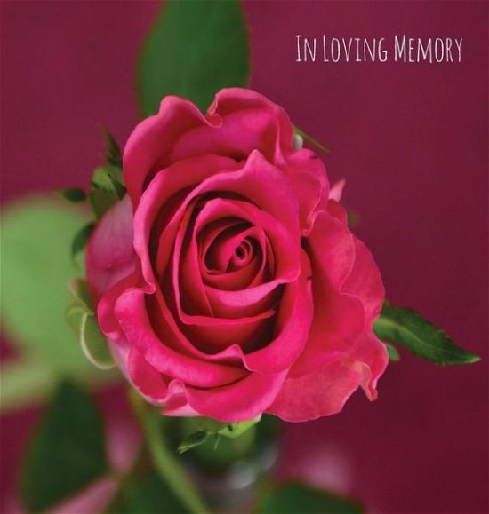 Cover for Lollys Publishing · In Loving Memory Funeral Guest Book, Celebration of Life, Wake, Loss, Memorial Service, Funeral Home, Church, Condolence Book, Thoughts and In Memory Guest Book (Hardback) (Hardcover Book) (2018)