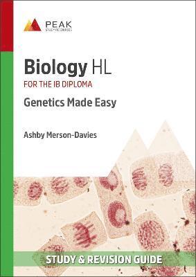 Cover for Ashby Merson-Davies · Biology HL: Genetics Made Easy: Study &amp; Revision Guide for the IB Diploma - Peak Study &amp; Revision Guides for the IB Diploma (Paperback Book) (2022)