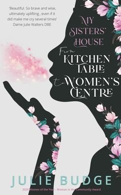 My Sisters' House: From Kitchen Table to Women's Centre - Julie Budge - Bøker - Unbound Press - 9781913590130 - 10. desember 2020