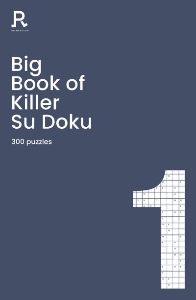 Cover for Richardson Puzzles and Games · Big Book of Killer Su Doku Book 1: a bumper killer sudoku book for adults containing 300 puzzles (Pocketbok) (2021)