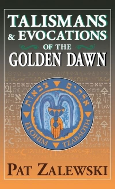 Cover for Pat Zalewski · Talismans &amp; Evocations of the Golden Dawn (Hardcover Book) (2002)