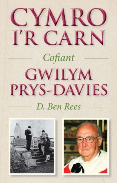 Cover for D. Ben Rees · Cymro i'r Carn, Cofiant Gwilym Prys-Davies: Cofiant Gwilym Prys-Davies (Paperback Book) (2022)