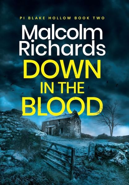 Cover for Malcolm Richards · Down in the Blood: A Chilling British Crime Thriller - PI Blake Hollow (Innbunden bok) (2021)