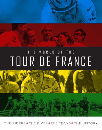 Cover for Stephen Puddicombe · The World of the Tour de France: The Riders, the Bikes, the Teams, the History (Inbunden Bok) (2023)