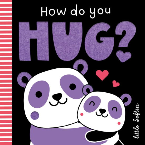 Cover for Kath Jewitt · How do you Hug? - Little Softies (Board book) (2023)