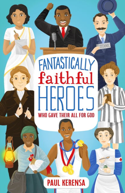 Cover for Paul Kerensa · Fantastically Faithful Heroes Who Gave their All for God - Fantastically Faithful People (Paperback Book) (2025)