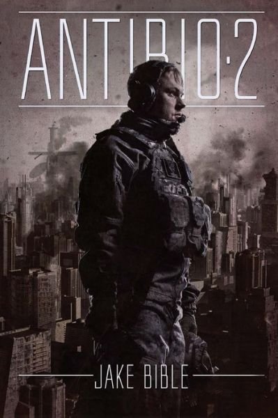 Cover for Jake Bible · Antibio 2: the Control Wars (Paperback Bog) (2015)