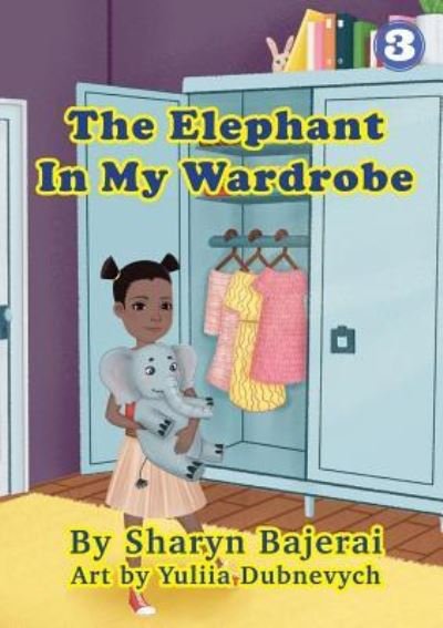 Cover for Sharyn Bajerai · The Elephant In My Wardrobe (Paperback Book) (2018)