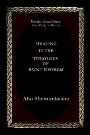 Cover for Aho Shemunkasho · Healing in the Theology of Saint Ephrem (Paperback Book) [2nd edition] (2002)