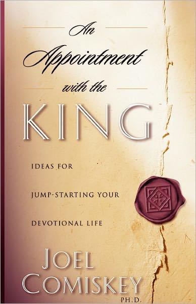 Cover for Joel Comiskey · An Appointment with the King: Ideas for Jump-starting Your Devotional Life (Pocketbok) (2011)