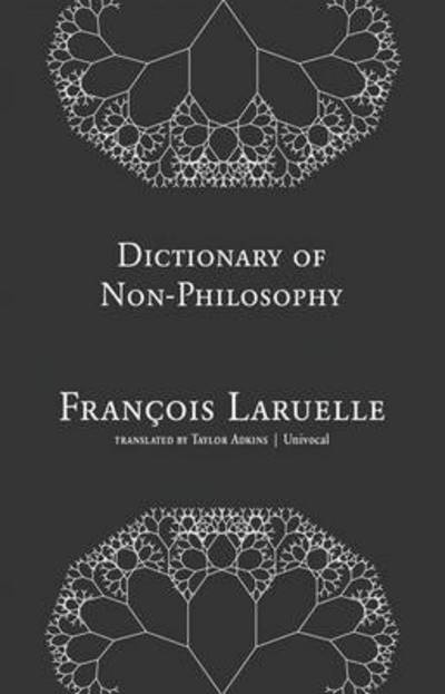 Cover for Francois Laruelle · Dictionary of Non-Philosophy - Univocal (Paperback Book) (2013)