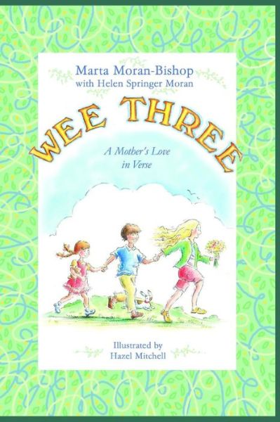 Cover for Helen Springer Moran · Wee Three: a Mother's Love in Verse (Paperback Book) [Second edition] (2013)