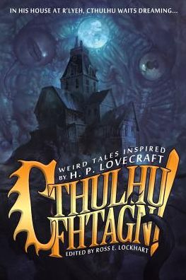 Cthulhu Fhtagn! - Ross E Lockhart - Books - Word Horde - 9781939905130 - August 15, 2015