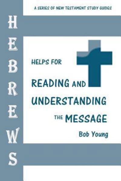 Hebrews - Bob Young - Bøger - James Kay Publishing - 9781943245130 - 6. april 2017