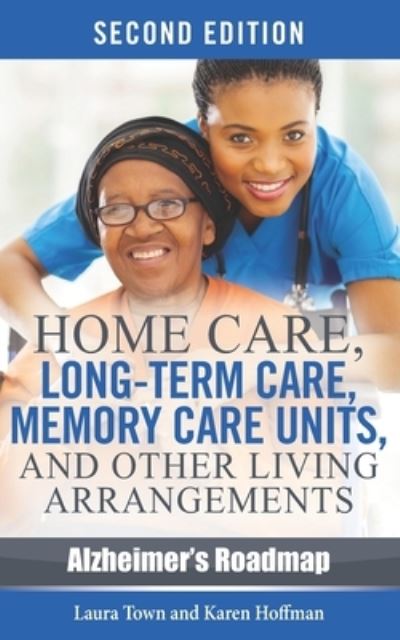 Cover for Karen Hoffman · Home Care, Long-term Care, Memory Care Units, and Other Living Arrangements (Paperback Book) (2020)