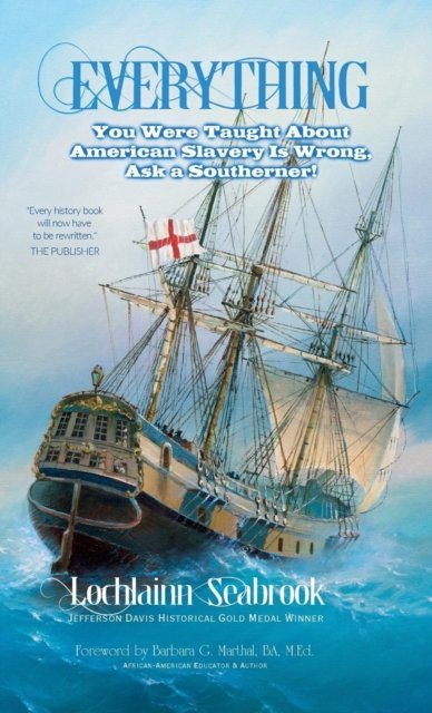 Cover for Lochlainn Seabrook · Everything You Were Taught About American Slavery is Wrong, Ask a Southerner! (Hardcover Book) (2016)
