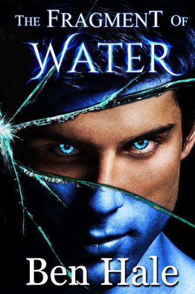 Cover for Ben Hale · The Fragment of Water (Paperback Book) (2018)