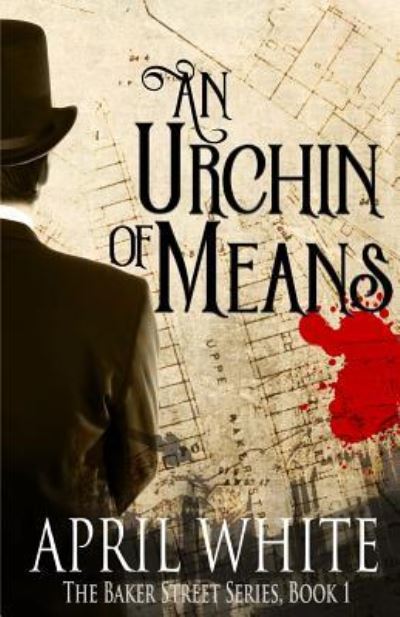 Cover for April White · An Urchin of Means (Paperback Book) (2018)