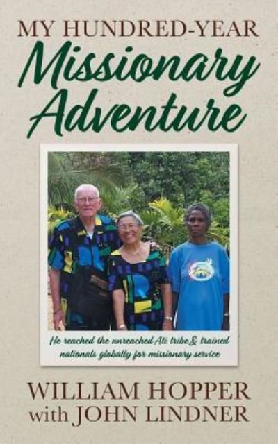 Cover for John Lindner · My Hundred-Year Missionary Adventure (Paperback Book) (2019)
