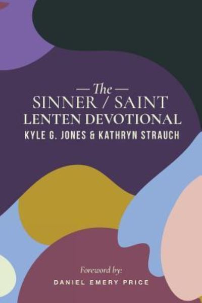 Cover for Kyle G Jones · The Sinner / Saint Lenten Devotional (Paperback Book) (2019)