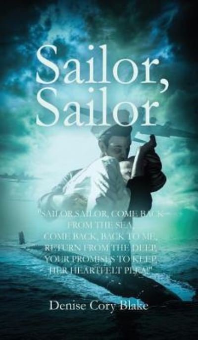 Cover for Denise Cory Blake · Sailor, Sailor (Hardcover Book) (2018)