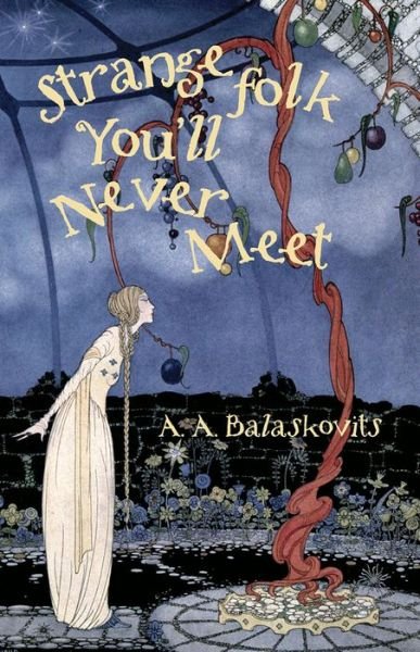 Cover for A.A. Balaskovits · Strange Folk You'll Never Meet (Taschenbuch) (2021)