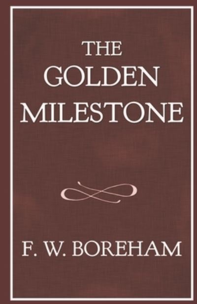 Cover for Frank W Boreham · The Golden Milestone (Paperback Book) (2021)